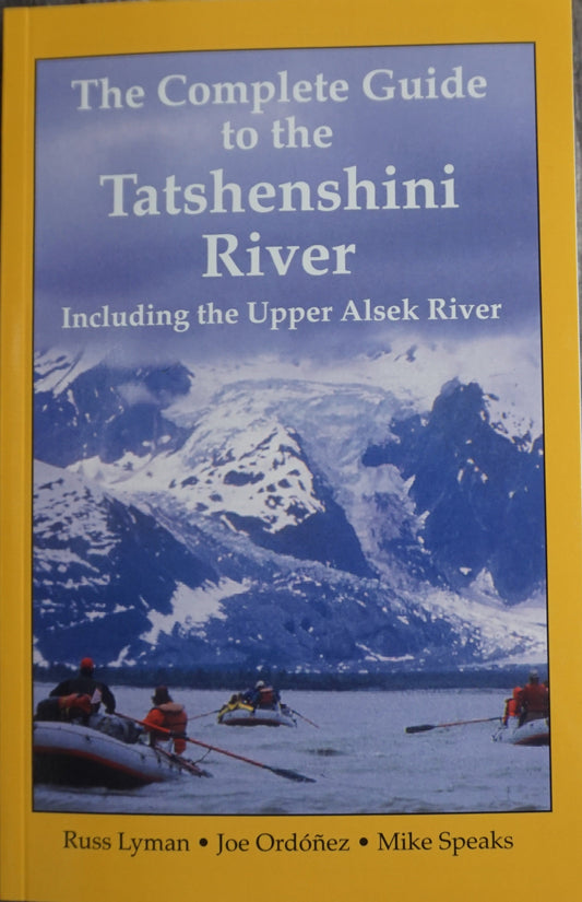 The Complete Guide to the Tatshenshini River