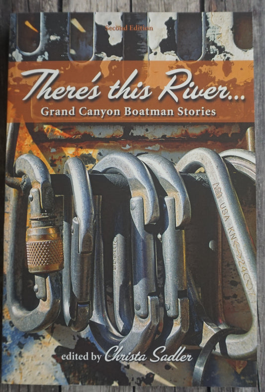 There's This River: Grand Canyon Boatman Stories